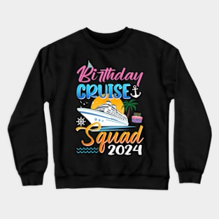 Birthday Cruise Squad 2024 Birthday Trip Party Vacation Crewneck Sweatshirt